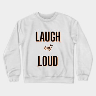 Laugh Out Loud (Black) Crewneck Sweatshirt